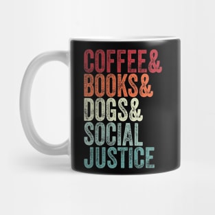 books and coffee and dogs and social justice Mug